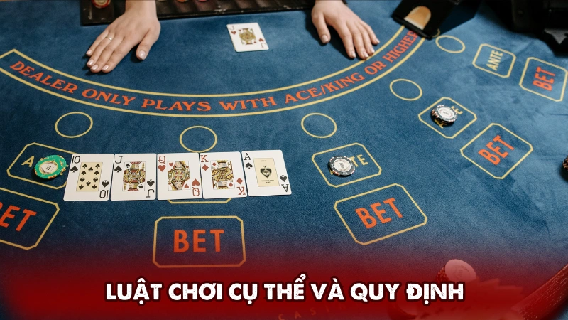 Luật chơi cụ thể và quy định trong khi cược