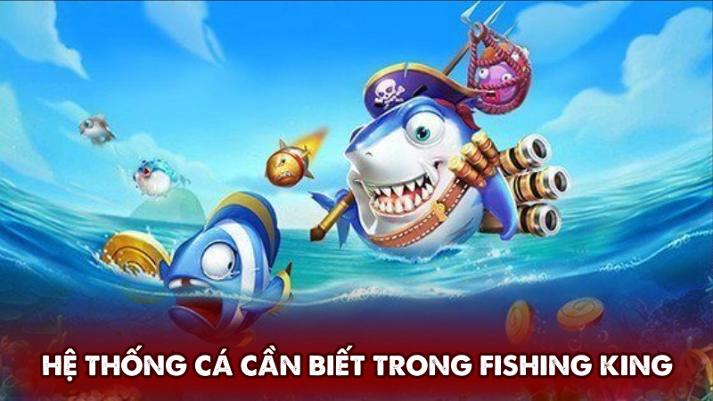 Hệ thống mục tiêu cụ thể cần biết trong Fishing King