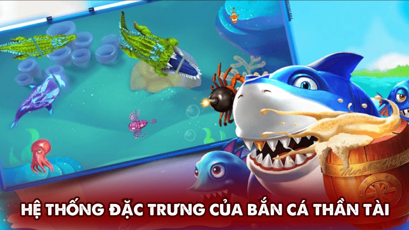 Hệ thống mục tiêu đặc trưng của bắn cá Thần Tài