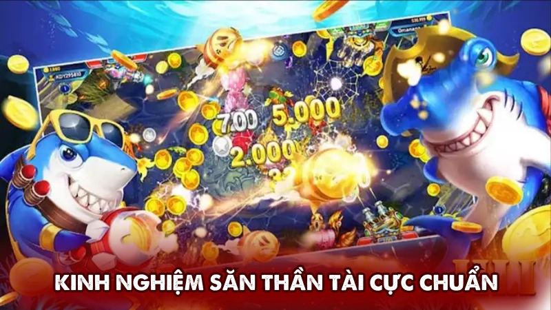 Kinh nghiệm săn Thần Tài cực chuẩn