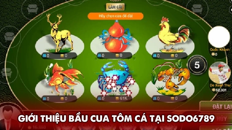 Giới thiệu Bầu cua tôm cá tại Sodo6789