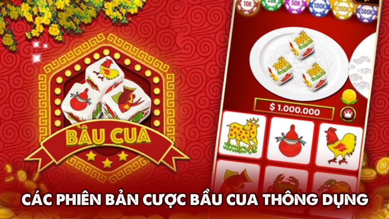 Các phiên bản cược bầu cua thông dụng hiện nay