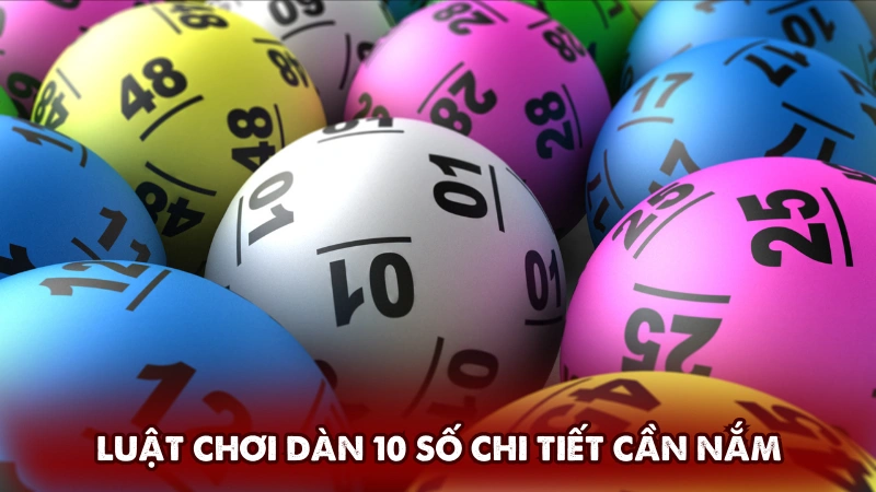 Luật chơi dàn 10 số chi tiết cần nắm