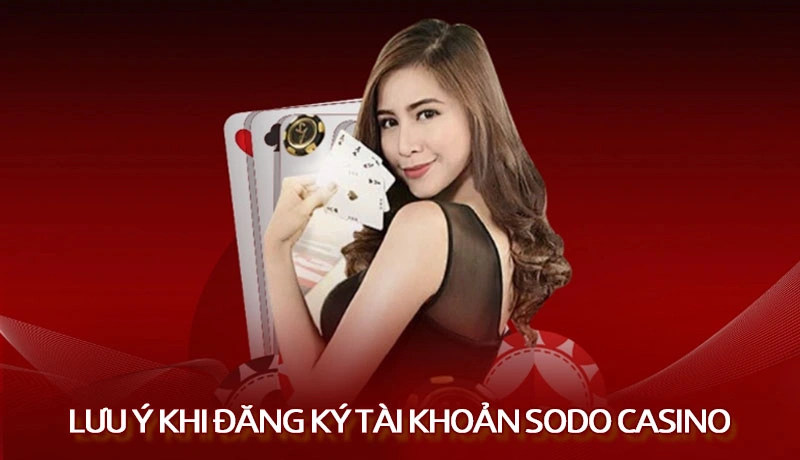 Lưu ý quan trọng khi đăng ký tài khoản Sodo6789