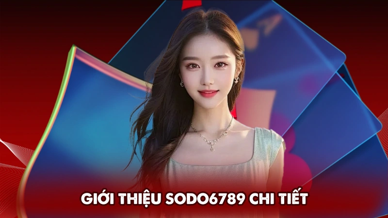 Giới thiệu Sodo6789 chi tiết