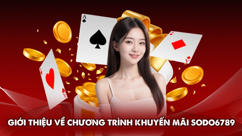 Giới thiệu về các chương trình khuyến mãi Sodo6789