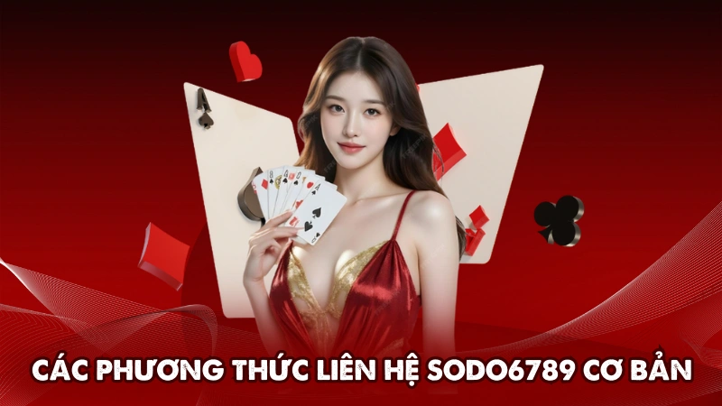 Các phương thức liên hệ Sodo6789 cơ bản