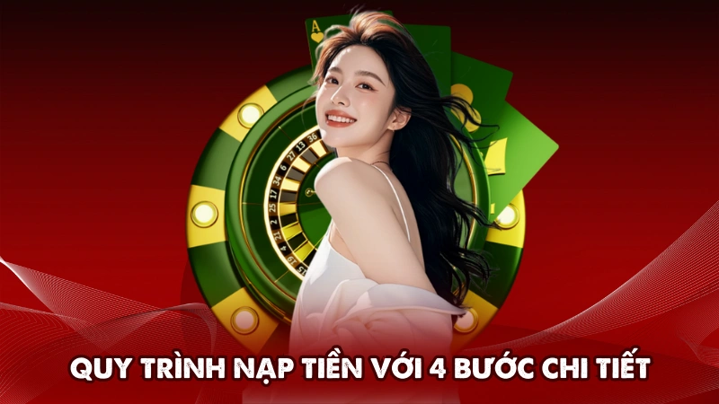 Quy trình nạp tiền với 4 bước chi tiết